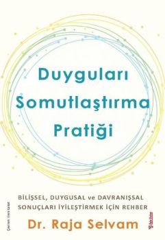 Duyguları Somutlaştırma Pratiği - Bilişsel Duygular ve Davranışsal Sonuçları İyileştirmek İçin Rehber
