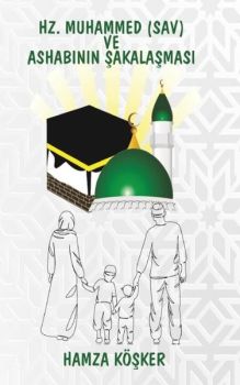 Hz. Muhammed (sav) ve Ashabının Şakalaşması