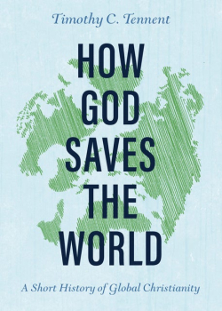 How God Saves the World: A Short History of Global Christianity
