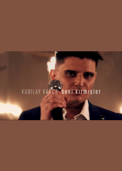 Kubilay Karça - Seni Kırmışlar