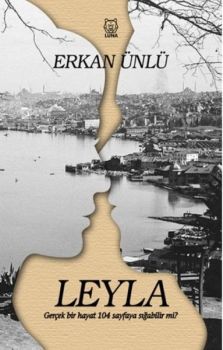 Leyla-Gerçek Bir Hayat 104 Sayfaya Sığabilir Mi?