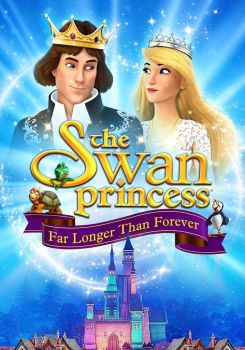 The Swan Princess: Far Longer Than Forever