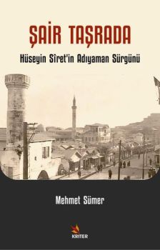 Şair Taşrada - Hüseyin Siret'in Adıyaman Sürgünü