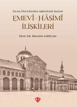 İslam Öncesinden Abbasilere Kadar Emevi - Haşimi İlişkileri