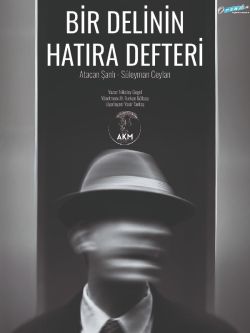 Bir Delinin Hatıra Defteri - Atacan Şanlı, Süleyman Ceylan