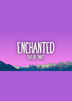 Taylor Swift - Enchanted