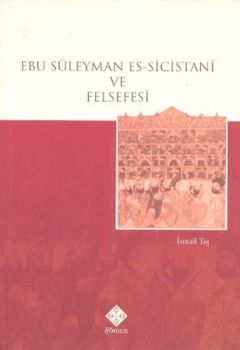 Ebu Süleyman Es-Sicistani ve Felsefesi