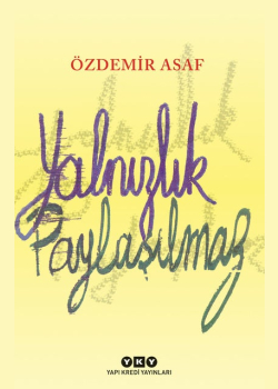 Yalnızlık Paylaşılmaz