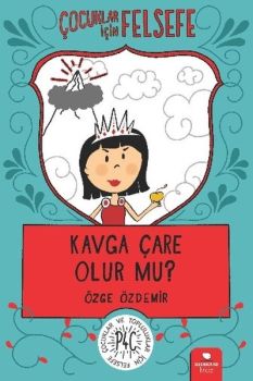Kavga Çare Olur mu?-Çocuklar İçin Felsefe