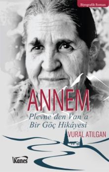 Annem Plevne'den Van'a Bir Göç Hikayesi