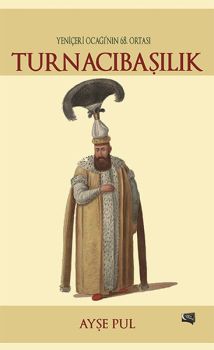 Turnacıbaşılık - Yeniçeri Ocağı'nın 68. Ortası