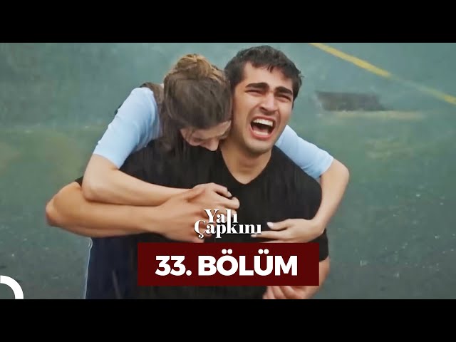Yalı Çapkını 33. Bölüm