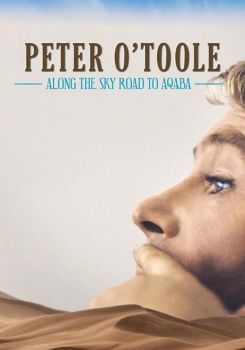 Peter O'Toole: Along the Sky Road to Aqaba