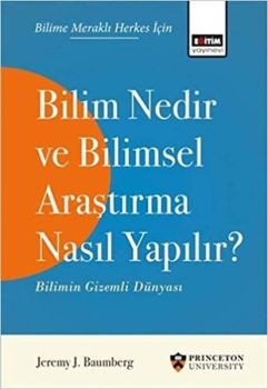 Bilim Nedir ve Bilimsel Araştırma Nasıl Yapılır ?
