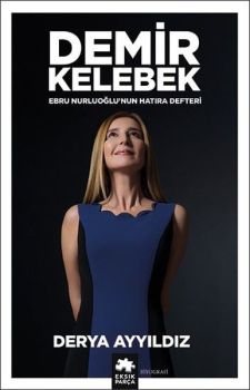 Demir Kelebek - Ebru Nurluoğlu'nun Hatıra Defteri