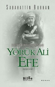 Ege'nin Kurtuluş Destanı-Yörük Ali Efe 3.Kitap