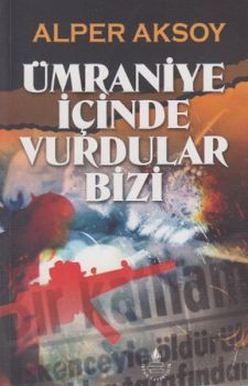 Ümraniye İçinde Vurdular Bizi