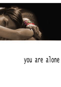 You Are Alone