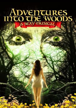 Adventures Into the Woods: A Sexy Musical