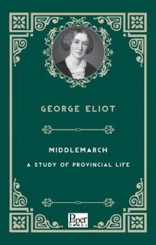 Middlemarch - A Study of Provincial Life