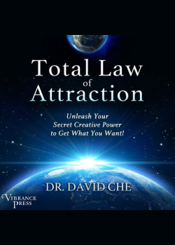 Total Law of Attraction: Unleash Your Secret Creative Power to Get What You Want!