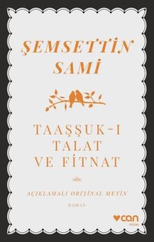Taaşşuk-ı Talat ve Fitnat - Açıklamalı Orijinal Metin