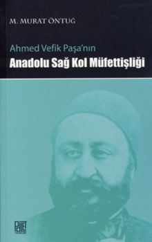 Ahmet Vefik Paşa'nın Anadolu Sağ Kol Müfettişliği