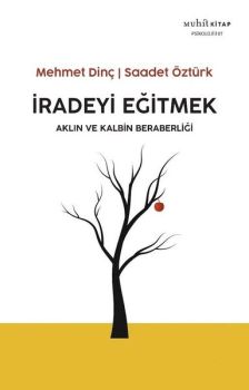 İradeyi Eğitmek - Aklın ve Kalbin Beraberliği
