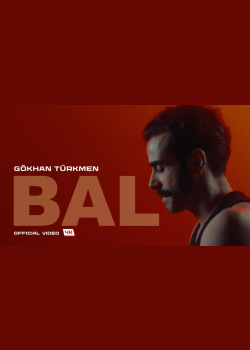 Bal [Official Video | 4K]  - Gökhan Türkmen