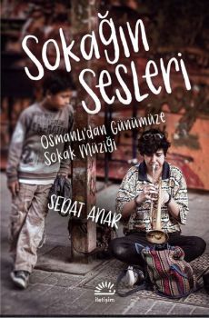 Sokağın Sesleri - Osmanlı'dan Gunumuze Sokak Muzigi