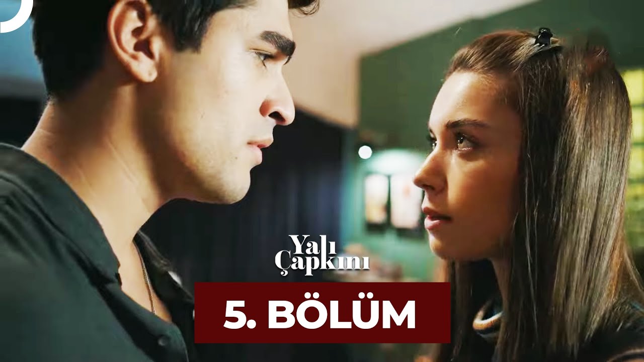 Yalı Çapkını 5. Bölüm