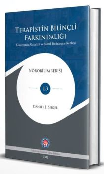 Terapistin Bilinçli Farkındalığı - Klinisyenin Akılgözü ve Nöral Bütünleşme Rehberi