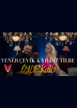 Yener Çevik & Yıldız Tilbe - ÖYLE KAL (Official Video)