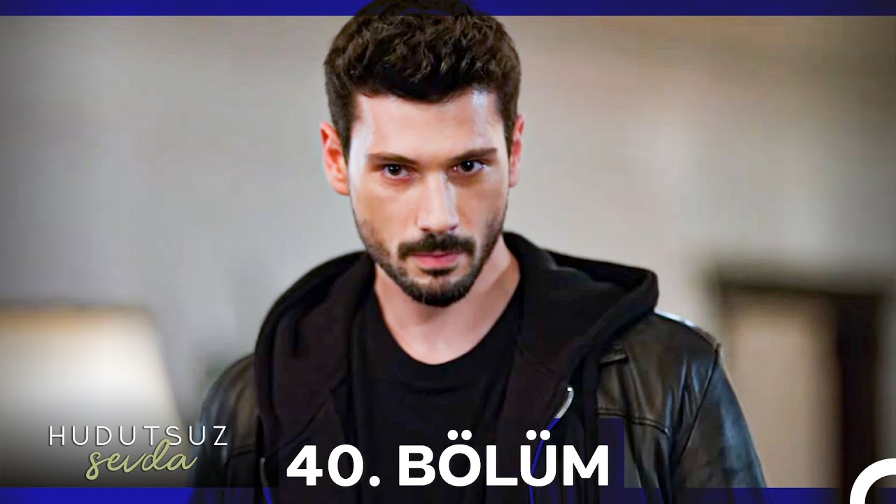Hudutsuz Sevda 40.Bölüm