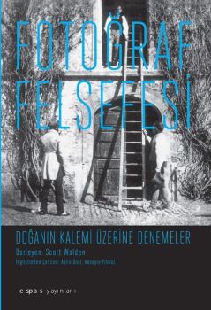 Fotoğraf Felsefesi-Doğanın Kalemi Üzerine Denemeler