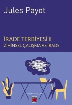 İrade Terbiyesi 2 - Zihinsel Çalışma ve İrade
