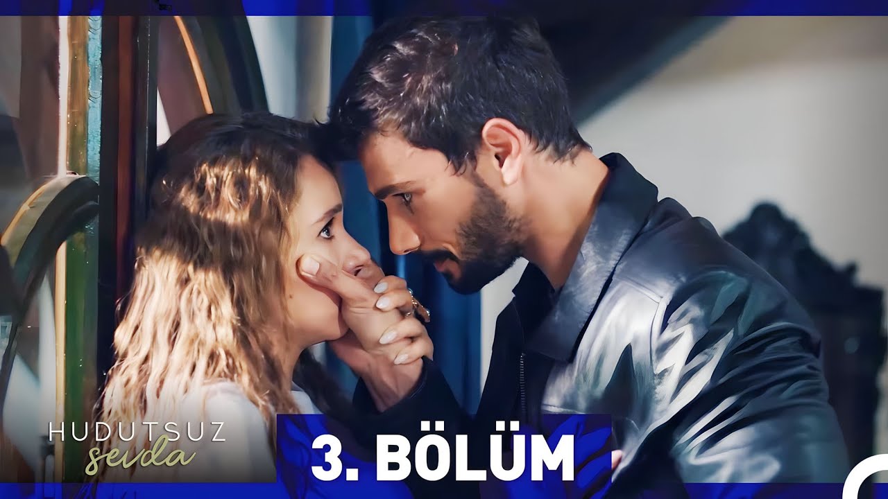 Hudutsuz Sevda 3. Bölüm