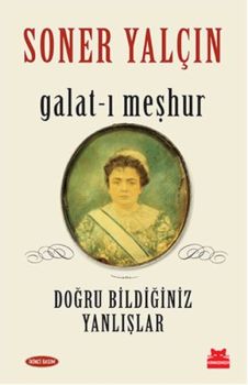 Galat-ı Meşhur - Doğru Bildiğiniz Yanlışlar