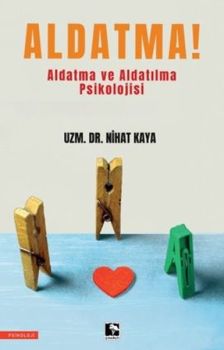 Aldatma! -  Aldatma ve Aldatılma Psikolojisi
