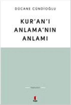 Kur'an'ı Anlama'nın Anlamı