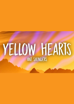 Ant Saunders - Yellow Hearts (Lyrics)