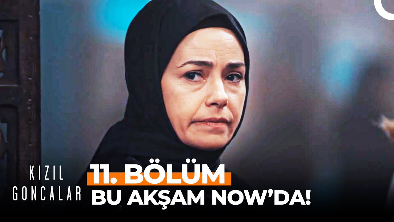 Kızıl Goncalar 11.Bölüm
