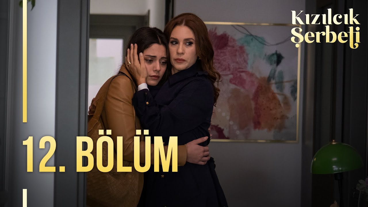 Kızılcık Şerbeti 12.Bölüm