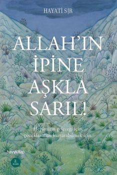 Allah'ın İpine Aşkla Sarıl!