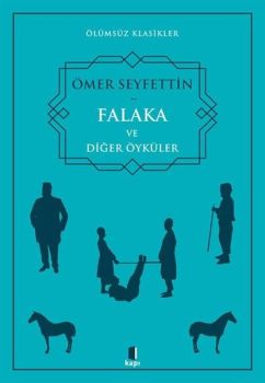Falaka ve Diğer Öyküler - Ölümsüz Klasikler