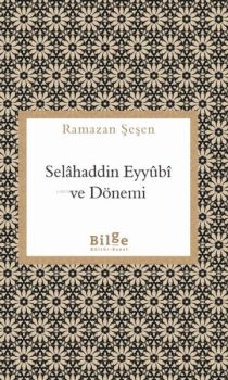 Selahaddin Eyyubi ve Dönemi