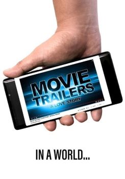 Movie Trailers: A Love Story