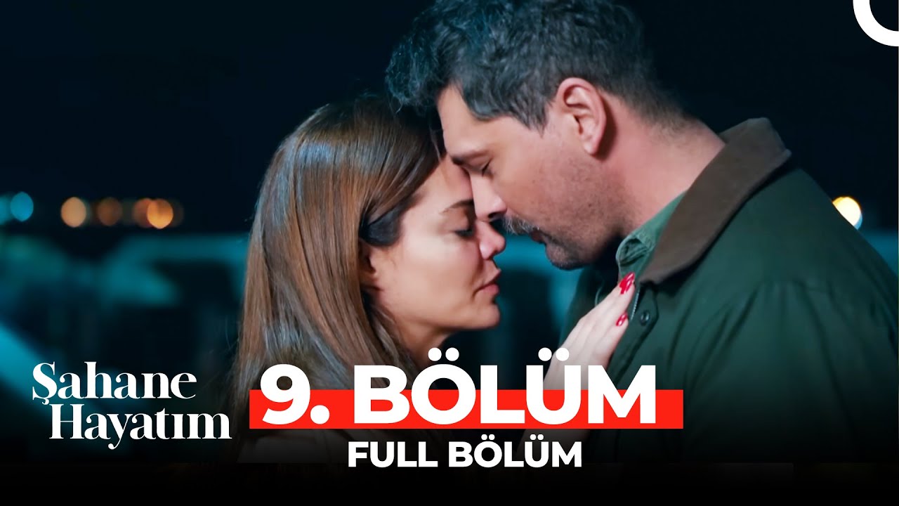 Şahane Hayatım 9.Bölüm