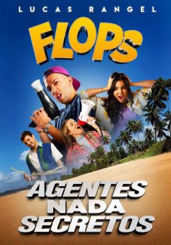 Flops - Agentes nada Secretos