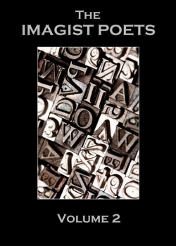 Imagist Poets - Volume 2: Early 20th Century Anglo-American literature movement that was a precursor to modernism